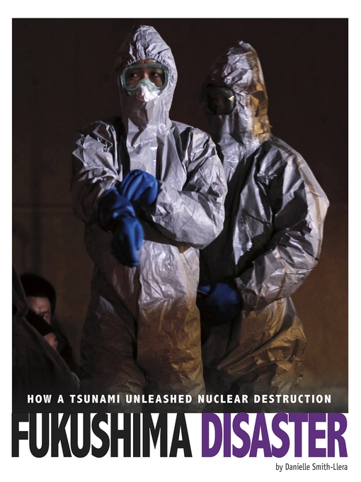 Title details for Fukushima Disaster by Danielle Smith-Llera - Available